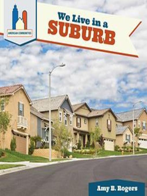 Title details for We Live in a Suburb by Amy B. Rogers - Wait list